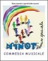 Minot davvero speciale. Commedia musicale in due atti