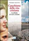 Catechismo della vita cristiana. La felicità di essere cristiani