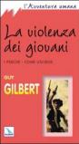 La violenza dei giovani. I perché. Come uscirne