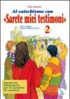 Al catechismo con «Sarete miei testimoni». Quaderno laboratorio per il cammino di catechesi: 2