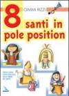 8 santi in pole position. Verso Gesù, con i ragazzi, sulle orme dei santi