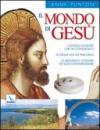 Il mondo di Gesù. I luoghi e gente che ha conosciuto. Strade che ha percorso. Abitudini e i costumi dei suoi contemporanei.