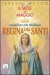 Mese di Maggio consacrato alla Madonna «Regina dei Santi»