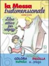 Messa tridimensionale. Libro attivo per ragazzi (La)