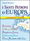 I santi patroni d'Europa. Costruttori e modelli. Benedetto, Cirillo e Metodio, Brigida di Svezia, Caterina da Siena, Teresa Benedetta della Croce