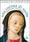 Una corona di stelle. Contemplare con il rosario