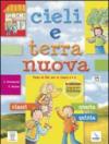Cieli e terra nuova. Testo di IRC. Con espansione online. Per la 4ª e 5ª classe elementare
