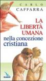 La libertà umana nella concezione cristiana