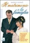 Il matrimonio e la famiglia. Riflessioni essenziali per comprendere e ricevere bene il sacramento della chiesa