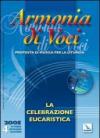 Armonia di voci (2005). Con CD Audio. Vol. 4: La celebrazione eucaristica.