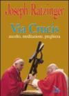 Via crucis. Ascolto, meditazione, preghiera