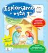 Esploriamo la vita. Educazione religiosa nella scuola dell'infanzia. Quaderno operativo per piccoli esploratori. Livello 1