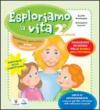 Esploriamo la vita. Educazione religiosa nella scuola dell'infanzia. Quaderno operativo per piccoli esploratori. Livello 2