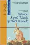 Testimoniare Gesù risorto speranza del mondo. Commento biblico