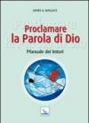 Proclamare la Parola di Dio. Manuale dei lettori