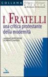 I fratelli. Una critica protestante della modernità