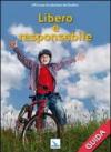 Libero e responsabile. Guida