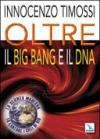 Oltre il big bang e il DNA. La scienza moderna fa cantare i cieli di Dio