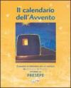 Il Calendario dell'Avvento. Cammino di preghiera per la famiglia in Avvento e Natale intorno al presepe