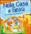 Nella casa di Gesù. Quaderno operativo 4 anni