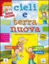 Cieli e terra nuova. Testo di Irc per le classi 4 e 5. Scuola primaria. Con Schede di verifica e La mia piccola Bibbia