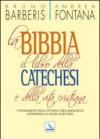 La Bibbia, il libro della catechesi e della vita cristiana. I fondamenti della lettura e dell'annuncio attraverso la Sacra Scrittura