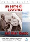 Un seme di speranza dal Mar Rosso. Profilo di suor Maria Carola Cecchin missionaria cottolenghina in Kenya