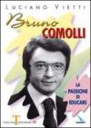 Bruno Comolli. La passione di educare