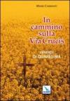 In cammino sulla Via Crucis. Venerdì di Quaresima