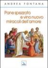 Pane spezzato e vino nuovo, miracoli dell'amore