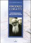 Vincenzo Cimatti. L'autobiografia che lui non scrisse