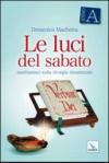 Le luci del sabato. Meditazioni sulla liturgia domenicale. Anno A