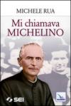 Mi chiamava Michelino