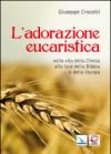 L'adorazione eucaristica nella vita della Chiesa alla luce della Bibbia e della liturgia