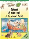 Gesù è con noi e ci vuole bene. Libro attivo con gli adesivi. Ediz. illustrata