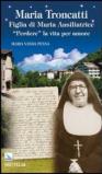 Maria Troncatti Figlia di Maria Ausiliatrice. «Perdere» la vita per amore