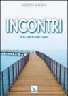 Incontri. A tu per tu con Gesù