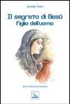 Il segreto di Gesù figlio dell'uomo. Per un itinerario all'incontro