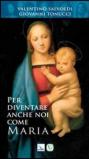 Per diventare anche noi come Maria
