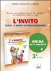 L'invito. Quaderno. Verso la messa di prima comunione. Itinerario per la caetchesi parrocchiale e famigliare. Anno III