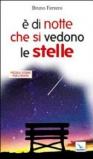 È di notte che si vedono le stelle. Piccole storie per l'anima
