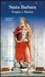 Santa Barbara. Vergine e martire