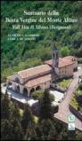 Santuario della Beata Vergine del Monte Altino. Vall'Alta di Albino (Bergamo)