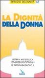 La dignità della donna. Lettera apostolica Mulieris dignitatemdi Giovanni Paolo II.