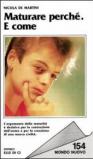 Maturare perché. E come