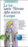 Le tre sante patrone della nostra Europa. Brigida di Svezia, Caterina da Siena e Edith Stein