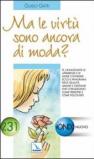 Ma le virtù sono ancora di moda?