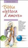 Bibbia «lettera d'amore». La Bibbia giunta nelle mani dei cristiani diventa il loro modo di pregare e di vivere