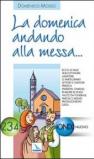 La domenica andando alla messa.