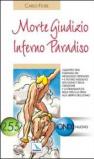 Morte Giudizio Inferno Paradiso. I 4 temi essenziali del messaggio cristiano. Il futuro assoluto dell'uomo e della creazione